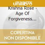 Krishna Rose - Age Of Forgiveness (30 Cd) cd musicale di Krishna Rose