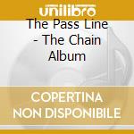 The Pass Line - The Chain Album cd