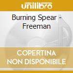 Burning Spear - Freeman cd musicale di BURNING SPEAR