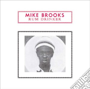 Mike Brooks - Rum Drinker cd musicale di Mike Brooks