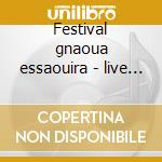 Festival gnaoua essaouira - live 2003 cd