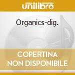 Organics-dig. cd musicale di DE WILDE LAURENT