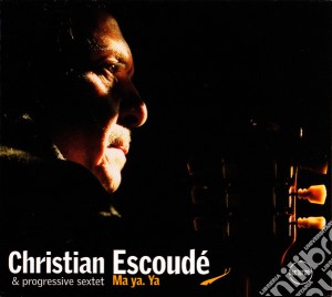 Escoude, Christian - Ma Ya Ya cd musicale di Escoude, Christian
