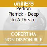 Pedron Pierrick - Deep In A Dream cd