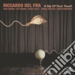 Riccardo Del Fra - A Sip Of Your Touch cd