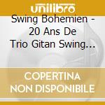 Swing Bohemien - 20 Ans De Trio Gitan Swing Bohemien