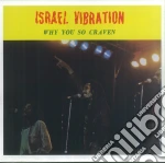 Israel Vibration - Why You So Craven cd