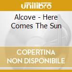 Alcove - Here Comes The Sun cd