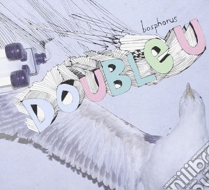 Double U - Bosphorus cd musicale di Double U