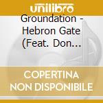 Groundation - Hebron Gate (Feat. Don Carlos And The cd