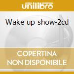 Wake up show-2cd cd