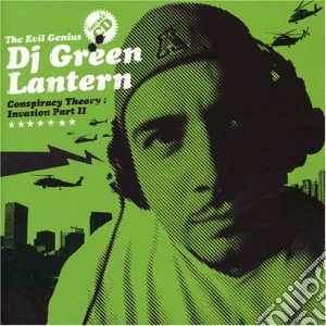 Dj Green Lantern - Conspiracy Theory:Invasion Part 2 (2 Cd) cd musicale di Dj Green Lantern