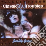 Classic And Troubles - Deadly Games