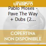 Pablo Moses - Pave The Way + Dubs (2 Cd) cd