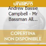 Andrew Bassie Campbell - Mr Bassman All Stars cd musicale di Campbell, Andrew Bassie