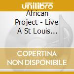 African Project - Live A St Louis Du Senegal cd
