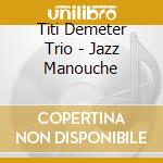 Titi Demeter Trio - Jazz Manouche cd