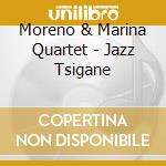 Moreno & Marina Quartet - Jazz Tsigane cd musicale di MORENO & MARINA