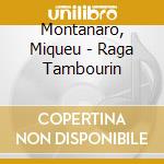 Montanaro, Miqueu - Raga Tambourin