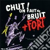 Chut ! - On Fait Du Bruit + Fort cd