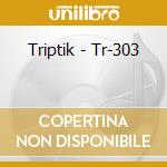 Triptik - Tr-303