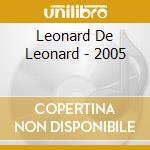 Leonard De Leonard - 2005