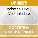 Ijahman Levi - Versatile Life cd