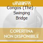 Congos (The) - Swinging Bridge cd musicale di Congos The
