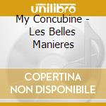 My Concubine - Les Belles Manieres
