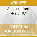 Absolute funk 4-a.v. 07 cd