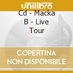 Cd - Macka B - Live Tour cd
