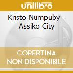 Kristo Numpuby - Assiko City cd musicale di Kristo Numpuby
