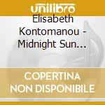 Elisabeth Kontomanou - Midnight Sun Waitin' For Spring (2 Cd) cd musicale di Elisabeth Kontomanou