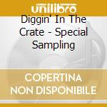 Diggin' In The Crate - Special Sampling cd musicale di Artisti Vari