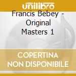 Francis Bebey - Original Masters 1 cd