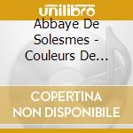 Abbaye De Solesmes - Couleurs De L'Orgue Neo-Baroque cd musicale di Abbaye De Solesmes
