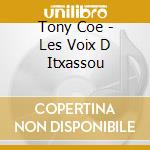 Tony Coe - Les Voix D Itxassou cd musicale di Tony Coe