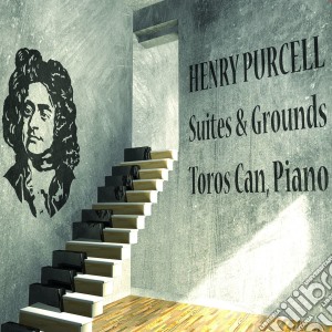Henry Purcell - Suites & Grounds cd musicale di Toros Can, Piano