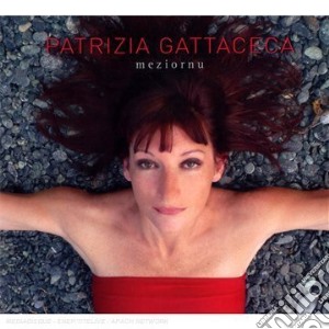 Patrizia Gattaceca - Meziornu cd musicale di Patrizia Gattaceca