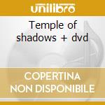Temple of shadows + dvd cd