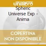 Spheric Universe Exp - Anima cd