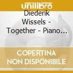 Diederik Wissels - Together - Piano Solo cd musicale di WISSELS DIEDERIK
