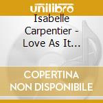 Isabelle Carpentier - Love As It Is cd