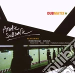 Dubmatix - Atomic Subsonic cd