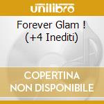 Forever Glam ! (+4 Inediti) cd musicale di LEAR AMANDA