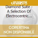 Diamond Suite - A Selection Of Electrocentric Jazz cd musicale di TASSEL & NATUREL