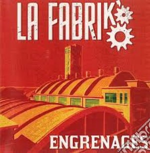 La Fabrik' - Engrenages cd musicale di La Fabrik'