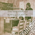 Impossebulls (The) - Slave Education (2 Cd) cd
