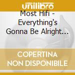 Most Hifi - Everything's Gonna Be Alright (2 Cd) cd