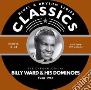 Billy Ward & His Dominoes - Classics 1953-1954 cd musicale di Billy Ward & His Dominoes
